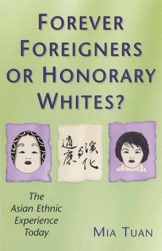 Forever Foreigners or Honorary Whites?: The Asian Ethnic Experience Today