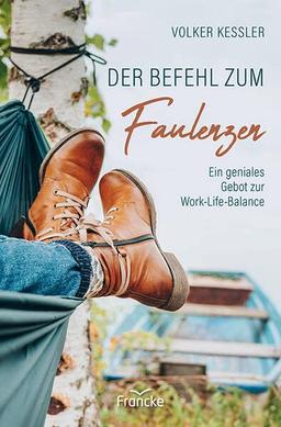 Der Befehl zum Faulenzen: Ein geniales Gebot zur Work-Life-Balance