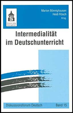 Intermedialität im Deutschunterricht (Diskussionsforum Deutsch)