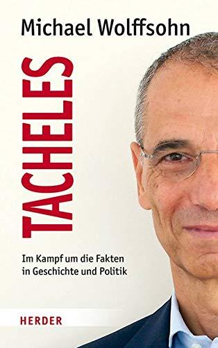 Tacheles: Im Kampf um die Fakten in Geschichte und Politik