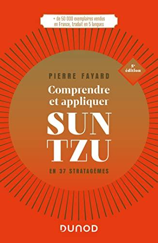 Comprendre et appliquer Sun Tzu : en 37 stratagèmes