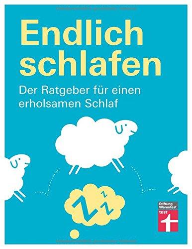 Endlich schlafen: Der Ratgeber für einen erholsamen Schlaf