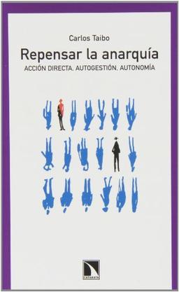 Repensar la anarquía : acción directa, autogestión y autonomía en el inicio del siglo XXI (Mayor, Band 452)