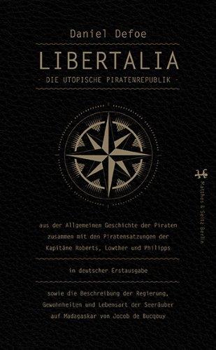 Libertalia: Die utopische Piratenrepublik