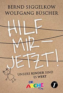 Hilf mir – jetzt! - Unsere Kinder sind es wert