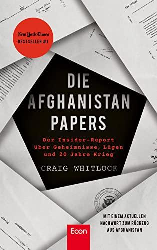 Die Afghanistan Papers: Der Insider-Report über Geheimnisse, Lügen und 20 Jahre Krieg | Der #1 New York Times-Bestseller