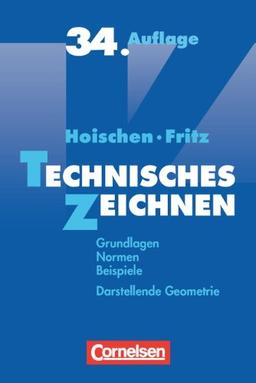 Hoischen: Technisches Zeichnen: Grundlagen, Normen, Beispiele, Darstellende Geometrie. Fachbuch