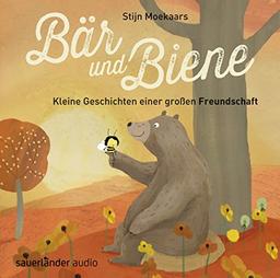 Bär und Biene: Kleine Geschichten einer großen Freundschaft