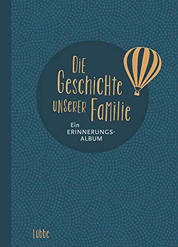 Die Geschichte unserer Familie: Ein Erinnerungsalbum