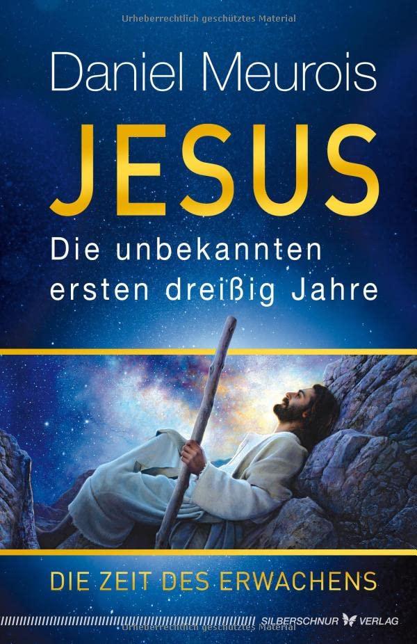 Jesus. Die unbekannten ersten dreißig Jahre: Die Zeit des Erwachens