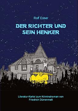 Der Richter und sein Henker: Literaturkartei zum Kriminalroman von Friedrich Dürrenmatt