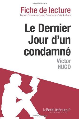 Le Dernier Jour d'un condamné de Victor Hugo (Analyse de l'oeuvre) : Analyse complète et résumé détaillé de l'oeuvre