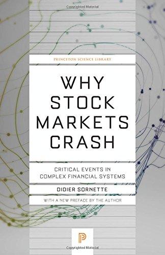 Why Stock Markets Crash: Critical Events in Complex Financial Systems (Princeton Science Library (Paperback))