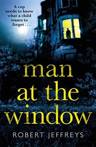 Jeffreys, R: Man at the Window: A Dark and Compulsive Crime Mystery (Detective Cardilini)