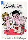 Liebe ist . . . voller Überraschungen