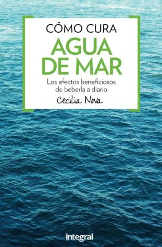 Cómo cura el agua del mar 2ª ed (SALUD)