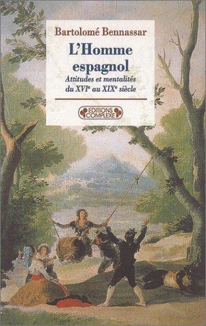 L'homme espagnol : attitudes et mentalités du XVIe au XIXe siècle