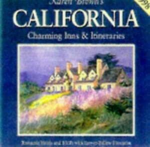 Karen Brown's California: Charming Inns and Itineraries (Karen Brown's charming inns & B&Bs guides)