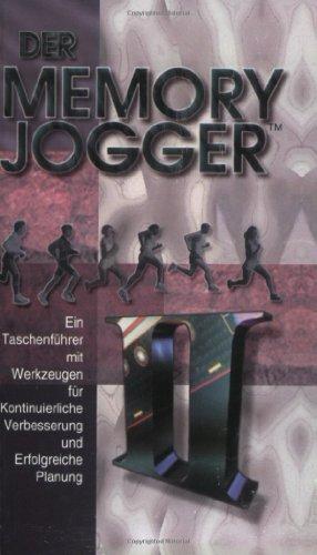 Der Memory Jogger II. Ein Taschenführer mit Werkzeugen für kontinuierliche Verbesserung und erfolgreiche Planung