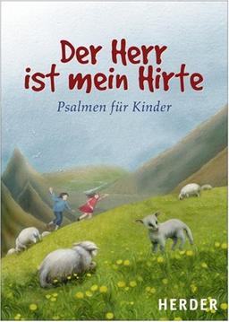 Der Herr ist mein Hirte. Psalmen für Kinder