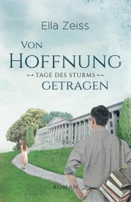 Von Hoffnung getragen: Tage des Sturms (Band 2)