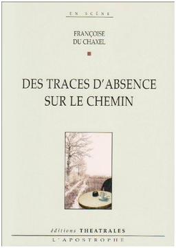 Des traces d'absence sur le chemin