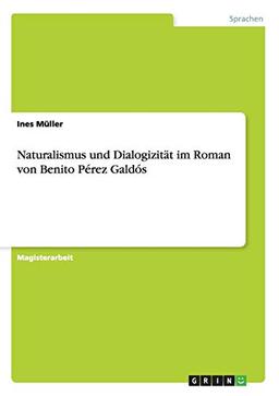 Naturalismus und Dialogizität im Roman von Benito Pérez Galdós