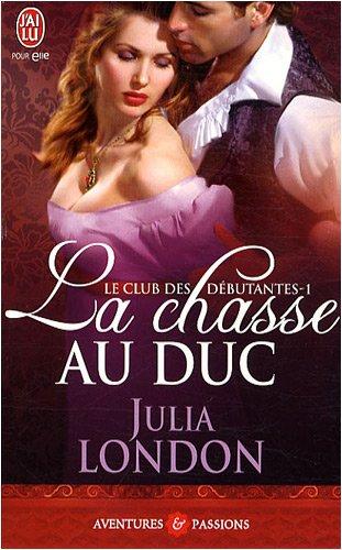 Le club des débutantes. Vol. 1. La chasse au duc