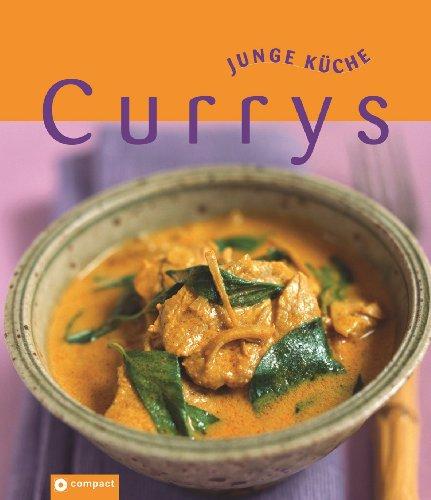 Currys: Junge Küche. Aufregend exotische Curry-Variationen