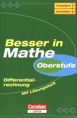 Besser in Mathe. 11. bis 13. Klasse. Differentialrechnung