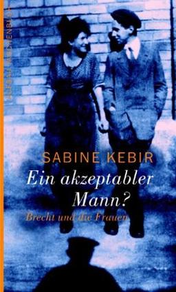 Ein akzeptabler Mann? Brecht und die Frauen.