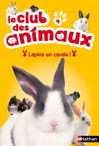 Le club des animaux. Vol. 4. Lapins en cavale