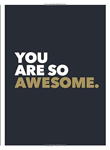 You are So Awesome