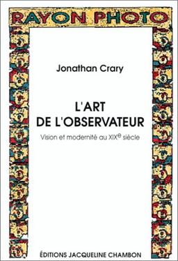 L'art de l'observateur : vision et modernité au XIXe siècle