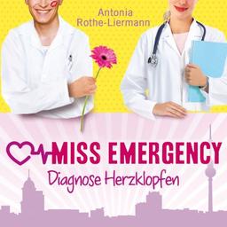 Miss Emergency. Diagnose Herzklopfen