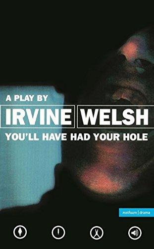 You'll Have Had Your Hole (Methuen Drama Modern Plays)