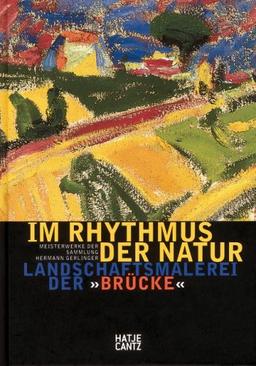 Im Rhythmus der Natur. Landschaftsmalerei der "Brücke"