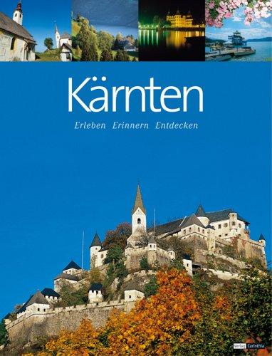 Kärnten. Erleben Erinnern Entdecken