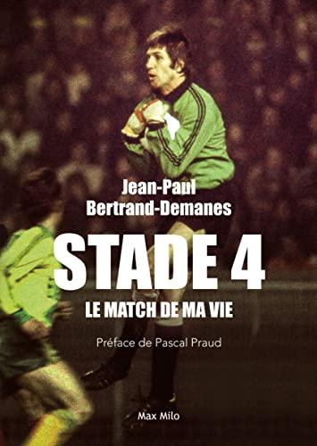 Stade 4 : le match de ma vie