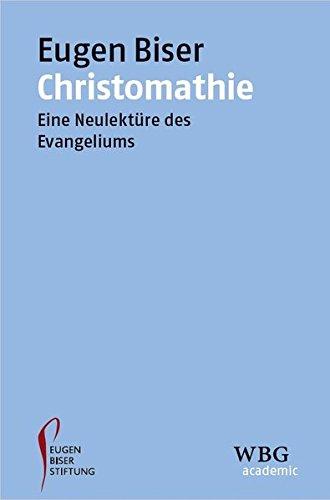 Christomathie: Eine Neulektüre des Evangeliums