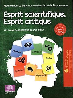 Esprit scientifique, esprit critique. Vol. 2. Un projet pédagogique pour la classe : cycle 4 et 2nde