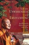 Von der Unwissenheit zur Erleuchtung 2. Buddhistische Betrachtungen zum Alltag