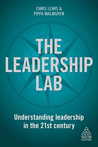 The Leadership Lab: Understanding Leadership in the 21st Century (Kogan Page Inspire)