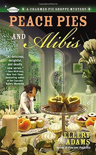 Peach Pies and Alibis (A Charmed Pie Shoppe Mystery, Band 2)