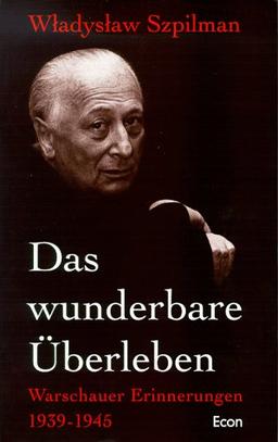 Das wunderbare Überleben. Warschauer Erinnerungen 1939-1945