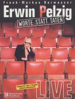 Erwin Pelzig - Worte statt Taten