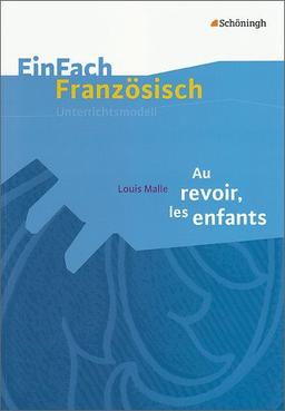 EinFach Französisch Unterrichtsmodelle: Louis Malle: Au revoir, les enfants: Filmanalyse