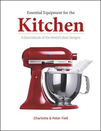 Essential Equipment for the Kitchen: a Sourcebook of the World's Best Designs