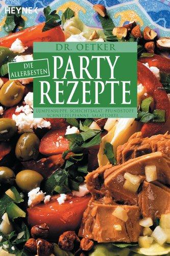 Die allerbesten Partyrezepte: Lumpensuppe, Schichtsalat, Pfundstopf, Schnitzelpfanne, Salattorte