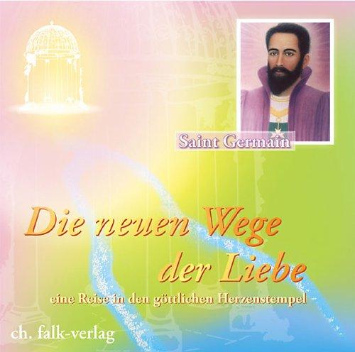 Die neuen Wege der Liebe: Eine Reise in den göttlichen Herzenstempel. Geführte Meditation